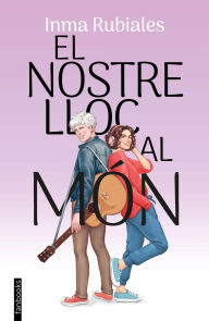 Title: El nostre lloc al món, Author: Inma Rubiales
