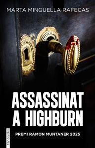 Title: Assassinat a Highburn: Premi Ramon Muntaner 2025, Author: Marta Minguella