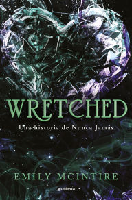 Title: Wretched. El retelling oscura del Mago de Oz que te cautivará / Wretched, Author: Emily McIntire