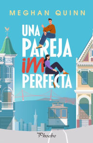 Title: Una pareja imperfecta / So Not Meant to Be, Author: Meghan Quinn