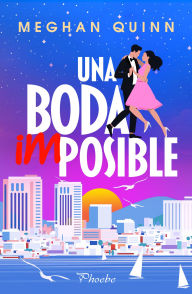 Title: Una boda imposible, Author: Meghan Quinn