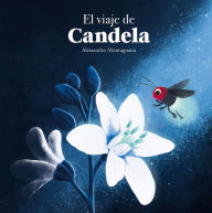 Title: El viaje de Candela, Author: Alessandro Montagnana