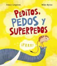 Title: Peditos, pedos y superpedos, Author: Jonny Leighton