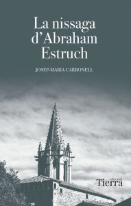 Title: La nissaga d'Abraham Estruch, Author: Josep Maria Carbonell