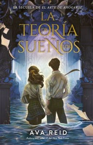 Title: Teoría de los sueños, La, Author: Ava Reid
