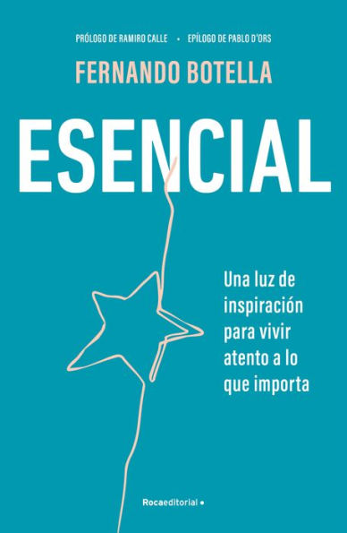 Esencial: Una luz de inspiración para vivir atento a lo que importa / Essential