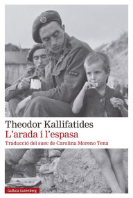 Title: L'arada i l'espasa, Author: Theodor Kallifatides