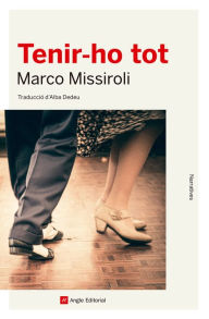 Title: Tenir-ho tot, Author: Marco Missiroli