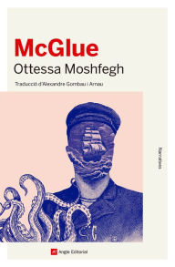 Title: McGlue, Author: Ottessa Moshfegh