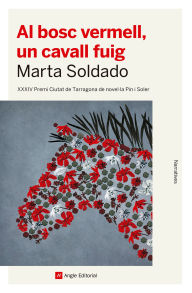 Title: Al bosc vermell, un cavall fuig, Author: Marta Soldado
