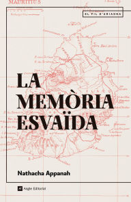 Title: La memòria esvaïda, Author: Nathacha Appanah