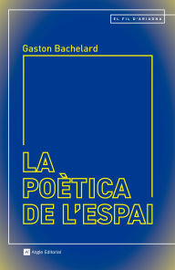 Title: La poètica de l'espai, Author: Gaston Bachelard