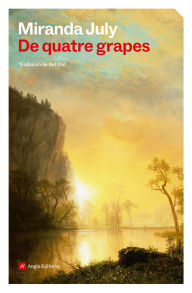 Title: De quatre grapes, Author: Miranda July