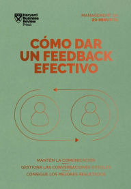 Title: C mo dar una retroalimentaci n eficaz (Giving Effective Feedback Spanish Edition), Author: Harvard Business Review