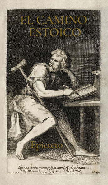 El camino estoico: Sabiduría de Epicteto para una Vida Plena