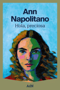 Title: Hola, preciosa (edició en català), Author: Ann Napolitano