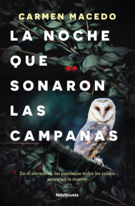 Title: La noche que sonaron las campanas, Author: Carmen Macedo