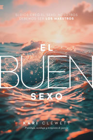 Title: El Buen Sexo, Author: Kari Clewett