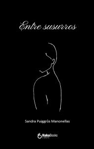 Title: Entre susurros, Author: Sandra Puiggròs Manonellas