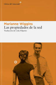 Title: Propiedades de la sed, Las, Author: Marianne Wiggins