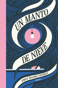 Title: Un manto de nieve, Author: Emily Holmes Coleman