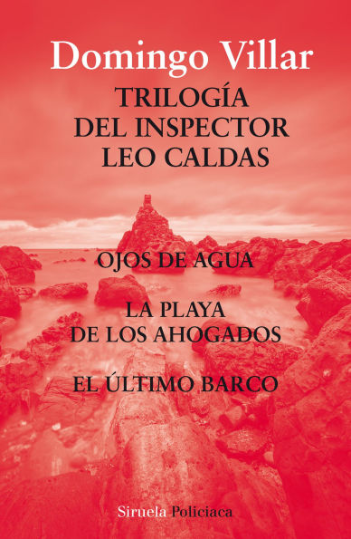 Trilogía del inspector Leo Caldas: Ojos de agua - La playa de los ahogados - El último barco