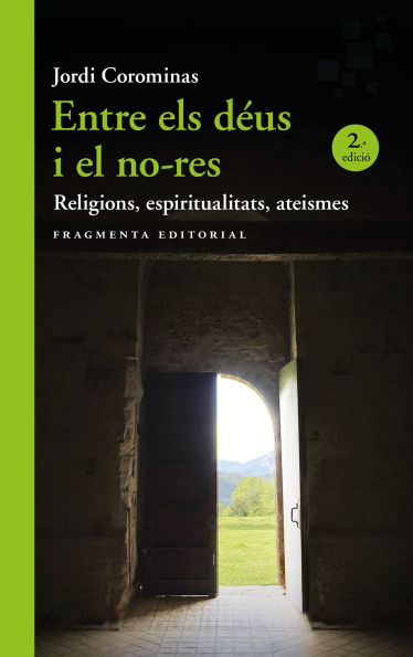 Entre els déus i el no-res: Religions, espiritualitats, ateismes