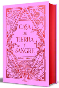 Title: Casa de tierra y sangre (Edición especial) (Ciudad Medialuna 1) / House of Earth and Blood (Special Edition), Author: Sarah J. Maas