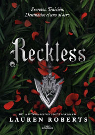 Title: Reckless (Saga Powerless 2): Secretos. Traición. Destinados el uno al otro. ¡Un fenómeno de Booktok!, Author: Lauren Roberts