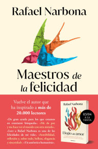 Title: Maestros de la felicidad / Masters of Happiness, Author: Rafael Narbona