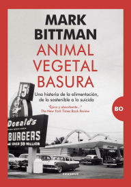 Title: Animal, vegetal, basura, Author: Mark Bittman