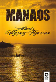 Title: Manaos, Author: Alberto Vázquez-Figueroa