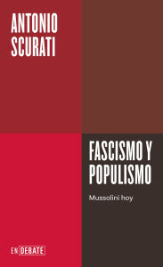 Title: Fascismo y populismo / Fascism and Populism, Author: Antonio Scurati