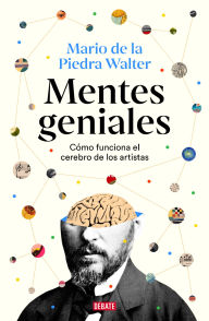 Free google books online download Mentes geniales. Cómo funciona el cerebro de los artistas / Brilliant Minds