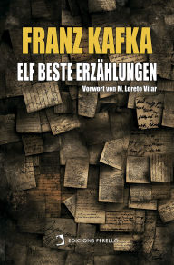 Title: Franz Kafka: Elf beste Erzählungen, Author: Franz Kafka