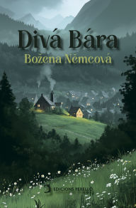 Title: Divá Bára, Author: Bozena Nemcová