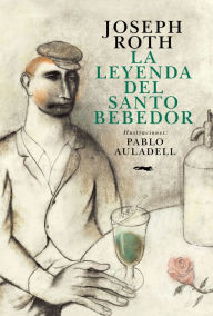 Title: La leyenda del Santo Bebedor, Author: Joseph Roth
