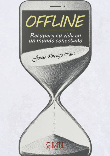 Offline: Recupera tu vida en un mundo conectado