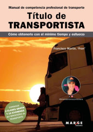 Title: Título de transportista: Manual de competencia profesional de transporte, Author: Francisco Martín
