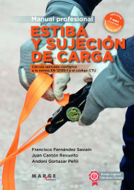 Title: Estiba y sujeción de carga. Manual profesional: Cálculo aplicado conforme a la norma EN 12195-1 y el código CTU, Author: Francisco Fernández Sasiaín