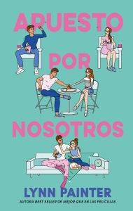 Title: Apuesto por nosotros, Author: Lynn Painter