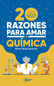 Title: 20 razones para amar la química, Author: Héctor Busto Sancirián