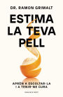 Estima la teva pell: Aprèn a escoltar-la i a tenir-ne cura