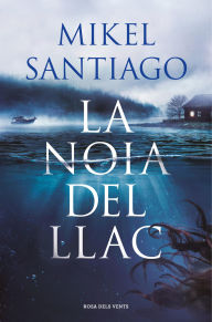 Title: La noia del llac, Author: Mikel Santiago