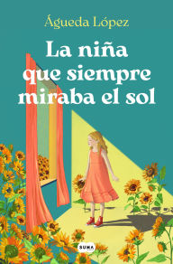 Pdf ebook downloads La niña que siempre miraba el sol / The girl who always looked at the sun
