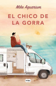 Title: El chico de la gorra / The Guy with the Cap, Author: MIKE AQUARIUM