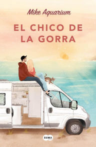 Title: El chico de la gorra, Author: Mike Aquarium