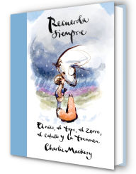 Title: Recuerda siempre: El niño, el topo, el zorro, el caballo y la tormenta / Always Remember: The Boy, the Mole, the Fox, the Horse and the Storm, Author: Charlie Mackesy