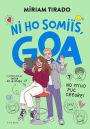 Em dic Goa 5 - Ni ho somiïs, Goa!: No m'ho puc creure!