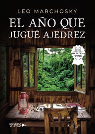 Title: El año que jugué ajedrez, Author: Leo Marchosky